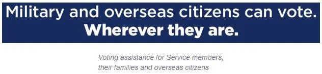 Screenshot from a section on the FVAP website with the following text: Military and overseas citizens can vote. Wherever they are. Voting assistance for Service members, their families and overseas citizens.
